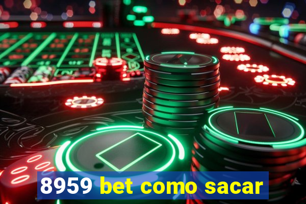 8959 bet como sacar