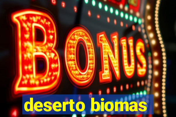 deserto biomas