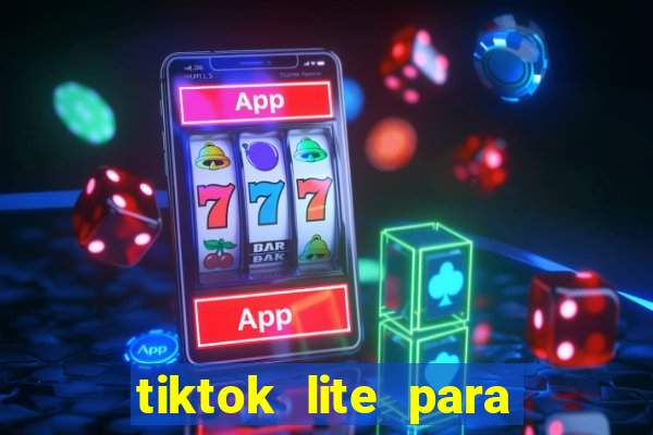 tiktok lite para ganhar dinheiro