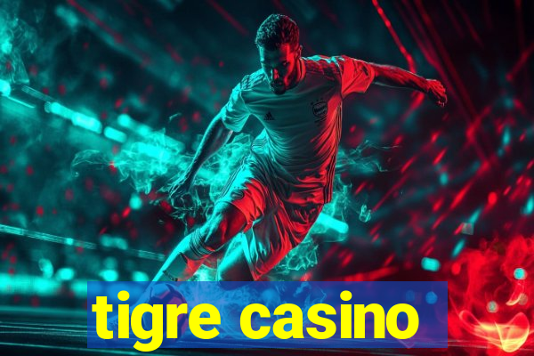 tigre casino