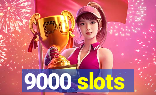 9000 slots