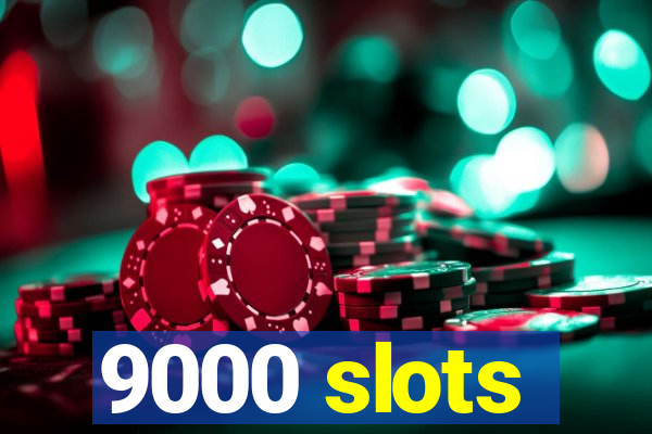 9000 slots