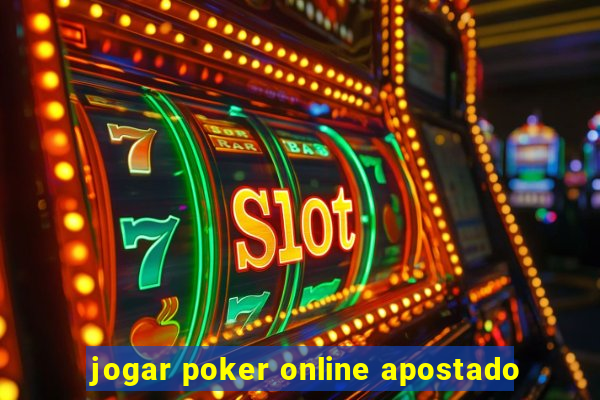 jogar poker online apostado