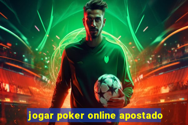 jogar poker online apostado