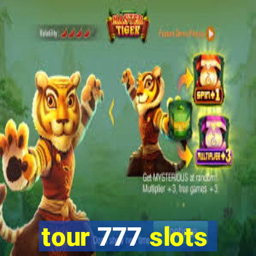 tour 777 slots