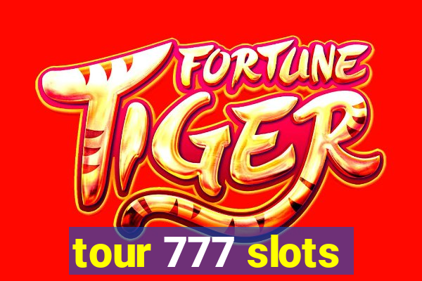 tour 777 slots