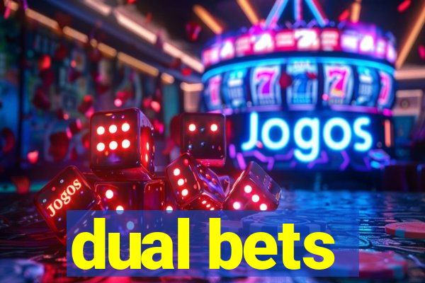 dual bets