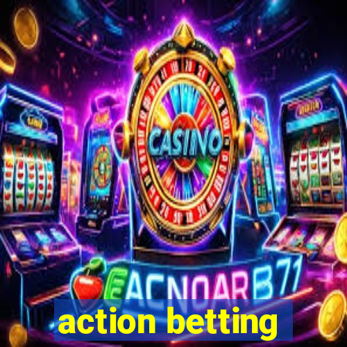 action betting