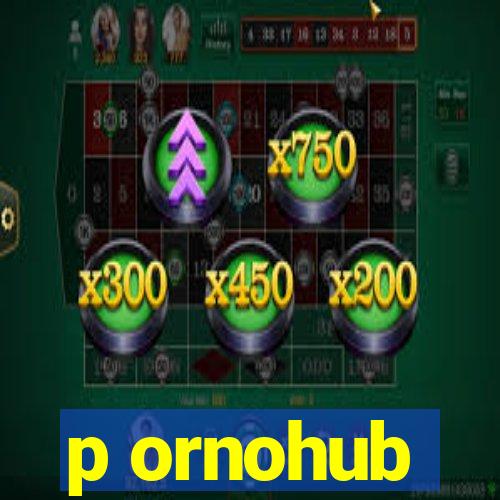 p ornohub