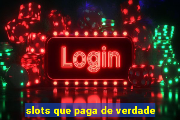 slots que paga de verdade