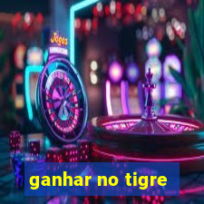 ganhar no tigre