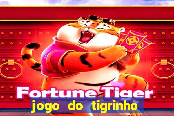 jogo do tigrinho depósito mínimo r$ 5