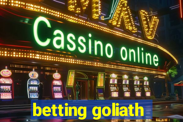 betting goliath