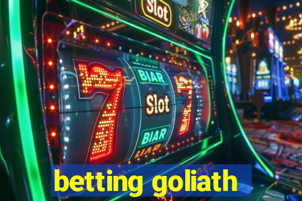 betting goliath