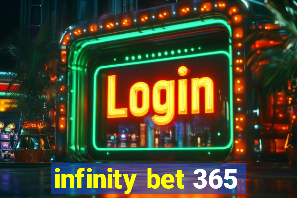 infinity bet 365