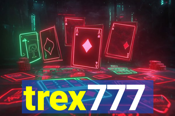 trex777