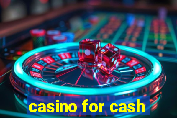 casino for cash