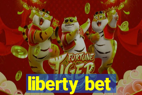 liberty bet