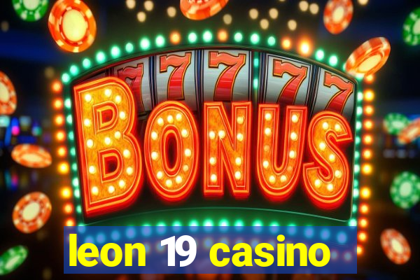 leon 19 casino