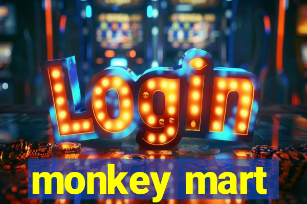 monkey mart