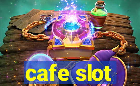 cafe slot