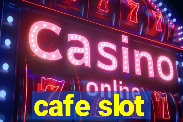 cafe slot