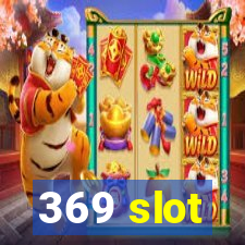 369 slot