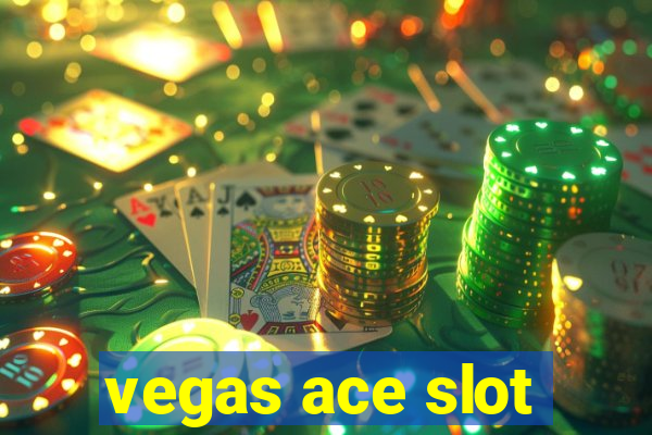 vegas ace slot