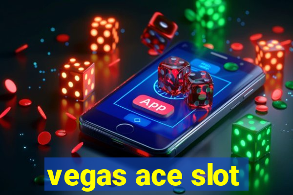 vegas ace slot