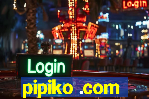 pipiko .com