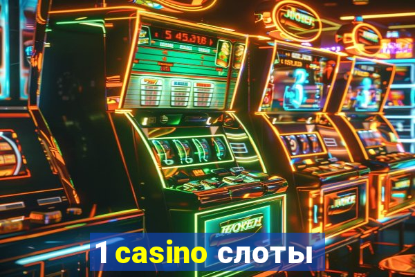 1 casino слоты