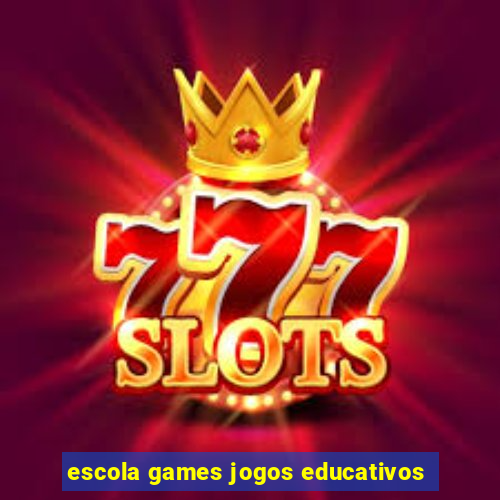 escola games jogos educativos