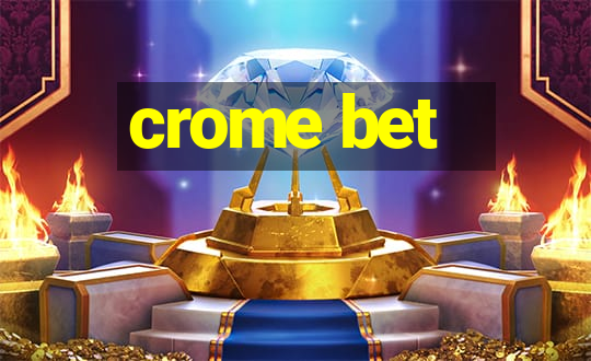 crome bet