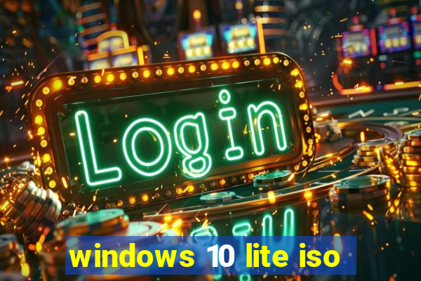 windows 10 lite iso