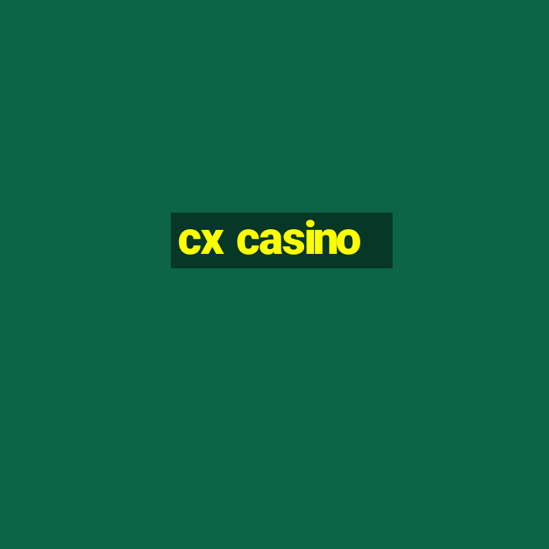 cx casino