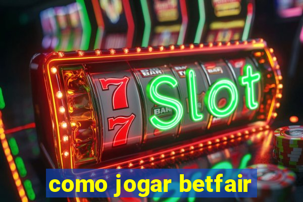 como jogar betfair