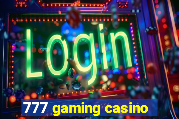 777 gaming casino