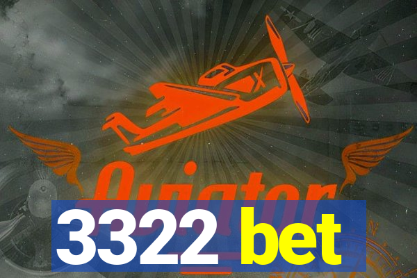 3322 bet