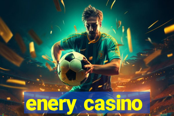 enery casino