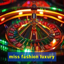 miss fashion luxury