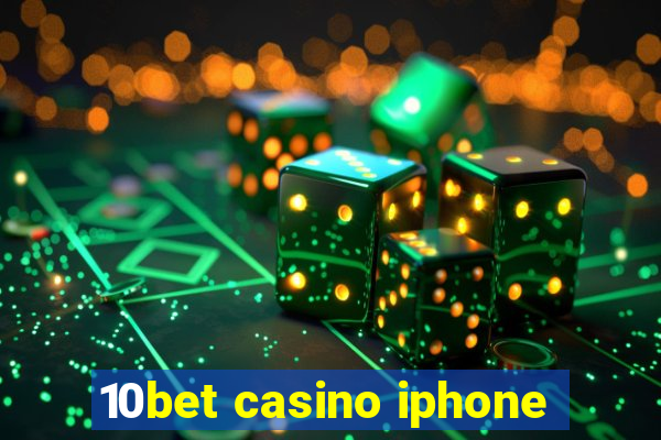 10bet casino iphone