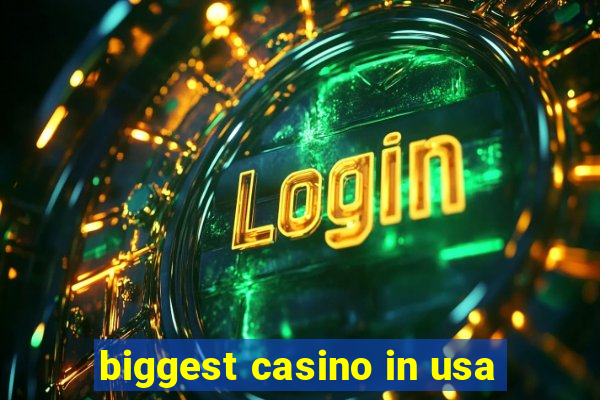 biggest casino in usa