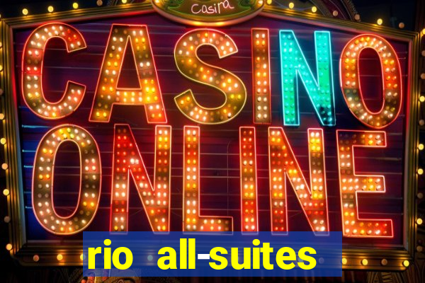 rio all-suites hotel & casino