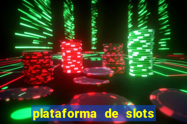 plataforma de slots que da bonus no cadastro