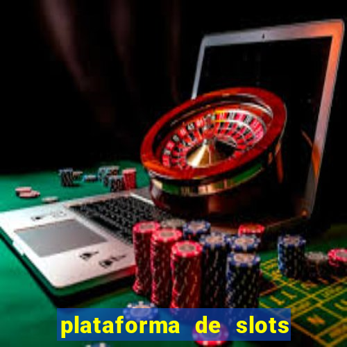 plataforma de slots que da bonus no cadastro