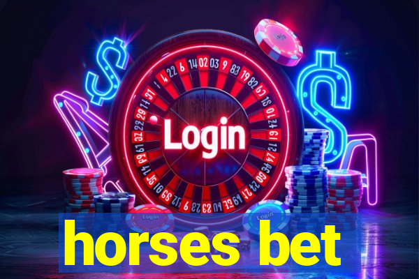 horses bet