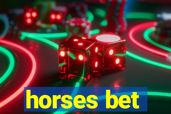 horses bet