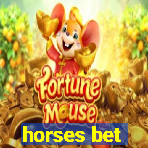 horses bet