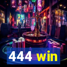 444 win