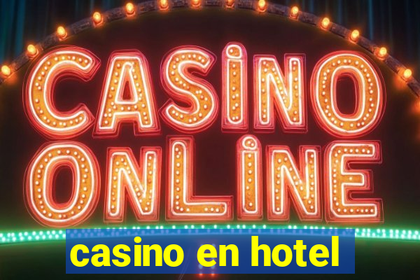 casino en hotel